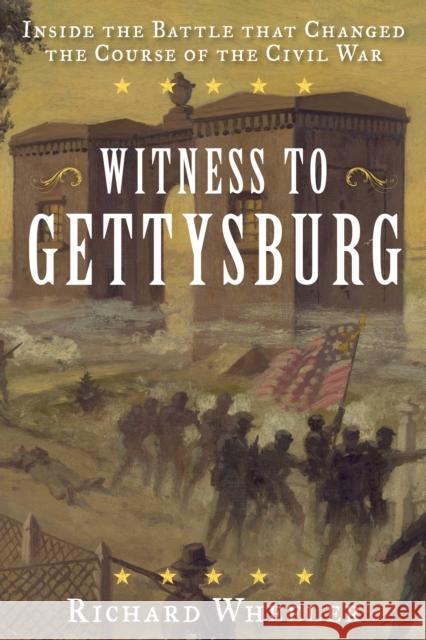 Witness to Gettysburg: Inside the Battle That Changed the Course of the Civil War Richard Wheeler 9780811739856 Stackpole Books - książka