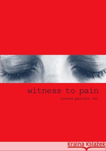 Witness to Pain: Essays on the Translation of Pain Into Art Pascual, Nieves 9783039105878 Verlag Peter Lang - książka