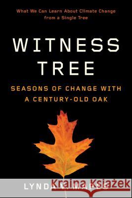 Witness Tree: Seasons of Change with a Century-Old Oak Lynda V. Mapes 9780295746661 University of Washington Press - książka