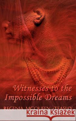Witnesses to the Impossible Dreams Regenia McQuee 9780759678149 Authorhouse - książka