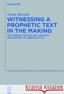 Witnessing a Prophetic Text in the Making Mizrahi, Noam 9783110522594 de Gruyter - książka