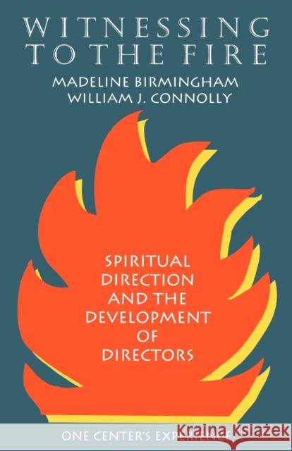 Witnessing to the Fire William J. Connolly Birmingham Madeline                      Madeline Birmingham 9781556126666 Sheed & Ward - książka