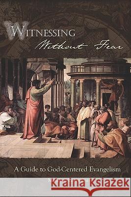 Witnessing Without Fear: A Guide To God-Centered Evangelism Lorenzini, Massimo 9781441457394 Createspace - książka