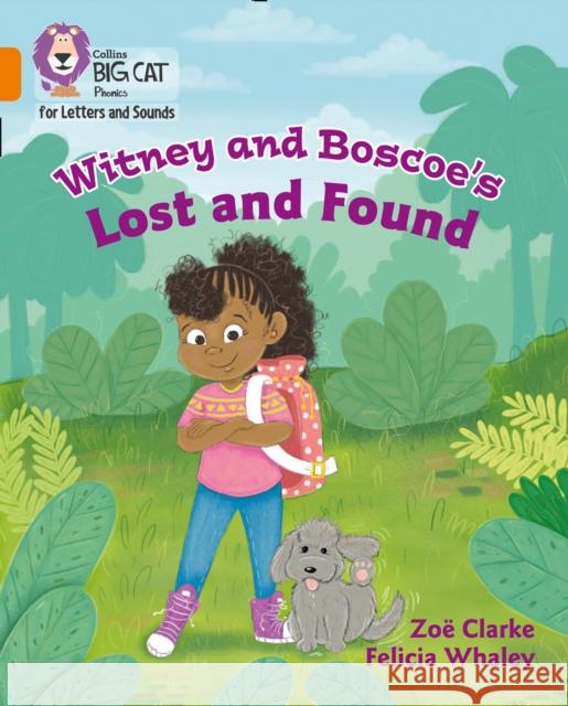 Witney and Boscoe's Lost and Found: Band 06/Orange Zo Clarke Felicia Whaley Collins Big Cat 9780008381332 HarperCollins Publishers - książka