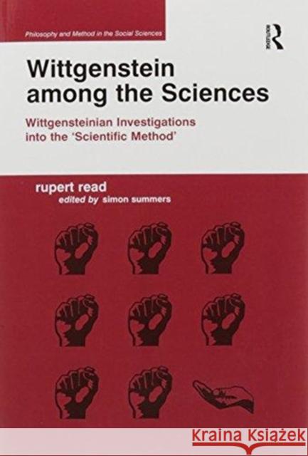 Wittgenstein Among the Sciences: Wittgensteinian Investigations Into the 'Scientific Method' Read, Rupert 9781138246478 Routledge - książka