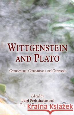 Wittgenstein and Plato: Connections, Comparisons and Contrasts Perissinotto, Luigi 9781349348190 Palgrave Macmillan - książka