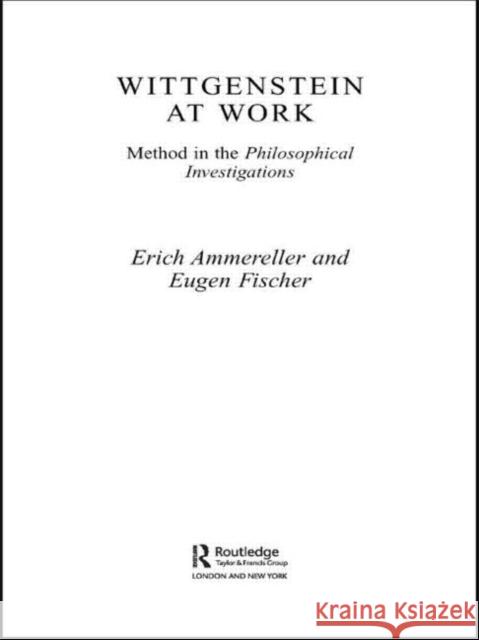 Wittgenstein at Work : Method in the Philosophical Investigations E. Ammereller Erich Ammereller 9780415316057 Routledge - książka