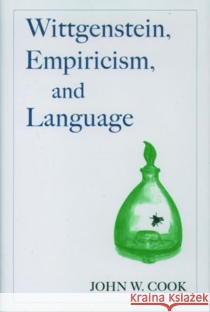 Wittgenstein, Empiricism, and Language John W. Cook 9780195132984 Oxford University Press - książka