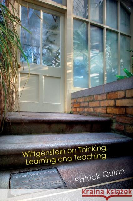 Wittgenstein on Thinking, Learning and Teaching Patrick Quinn   9783034318068 Peter Lang AG, Internationaler Verlag der Wis - książka