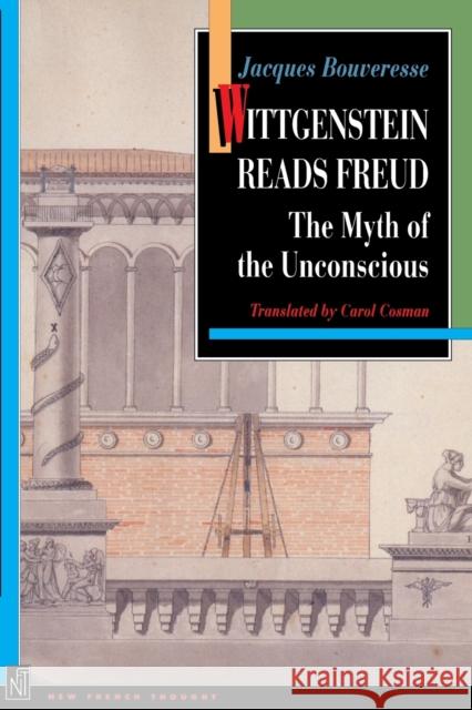 Wittgenstein Reads Freud: The Myth of the Unconscious Bouveresse, Jacques 9780691029047 Princeton University Press - książka