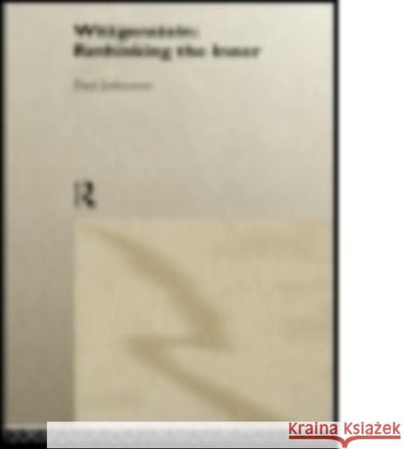 Wittgenstein: Rethinking the Inner Johnston, Paul 9780415756204 Routledge - książka