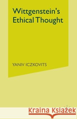 Wittgenstein's Ethical Thought Y. Iczkovits   9781349439140 Palgrave Macmillan - książka