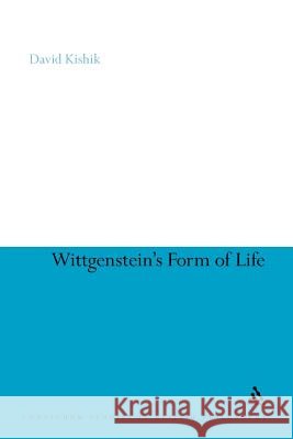 Wittgenstein's Form of Life David Kishik David Kishik 9781441171993 Continuum - książka