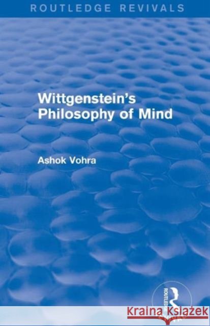 Wittgenstein's Philosophy of Mind (Routledge Revivals) Ashok Vohra   9781138024489 Taylor and Francis - książka