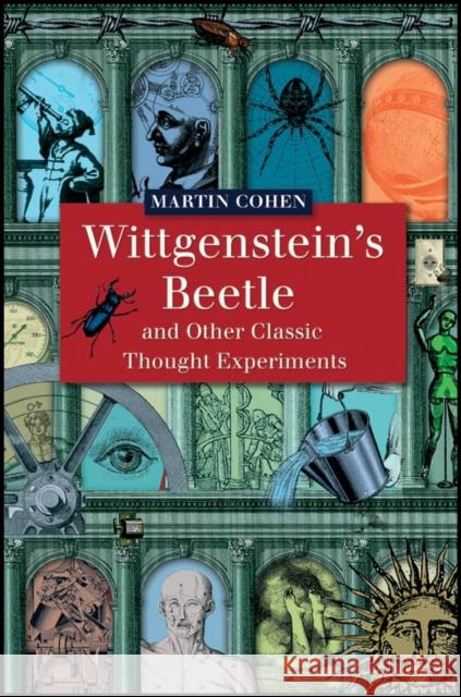 Wittgenstein's Beetle and Other Classic Thought Experiments Martin Cohen Martin Cohen 9781405121910 Blackwell Publishers - książka