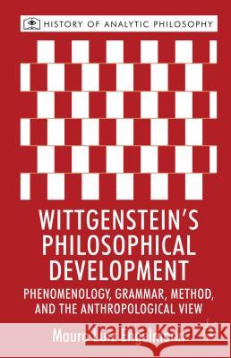 Wittgenstein's Philosophical Development: Phenomenology, Grammar, Method, and the Anthropological View Engelmann, M. 9780230282568  - książka