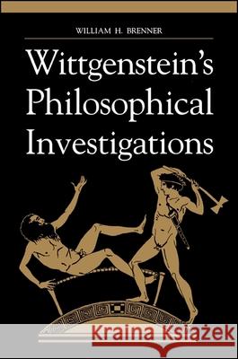 Wittgenstein's Philosophical Investigations William H. Brenner 9780791442029 State University of New York Press - książka