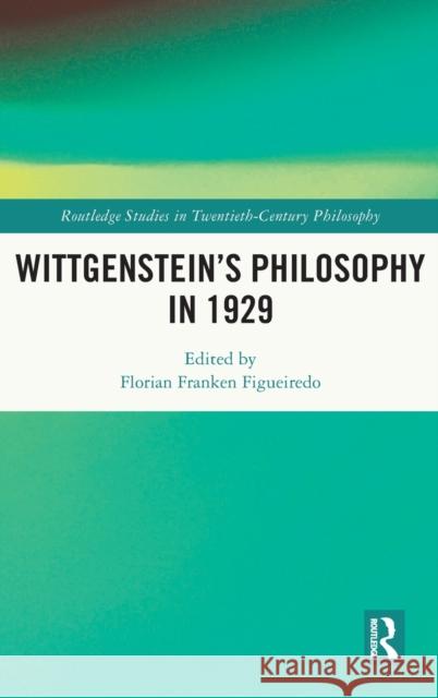 Wittgenstein's Philosophy in 1929  9781032288536 Taylor & Francis Ltd - książka
