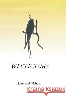 Witticisms John Paul Nicholas 9781682897188 Page Publishing, Inc. - książka