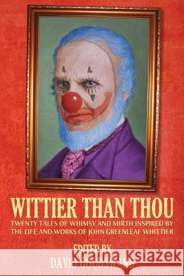 Wittier Than Thou: Tales of Whimsy and Mirth inspired by the life and works of John Greenleaf Whittier Jeff Strand Peter Rawlik Rob Smales 9781949140002 Haverhill House Publishing - książka