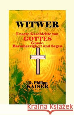 WITWER Unsere Geschichte von Gottes Gnade, Barmherzigkeit und Segen Payens, L. 9781497417922 Createspace - książka