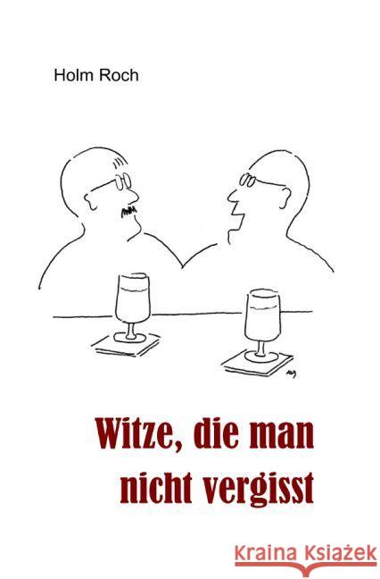 Witze, die man nicht vergisst : Zum Schmunzeln und zum Weitererzählen Roch, Holm 9783741838767 epubli - książka