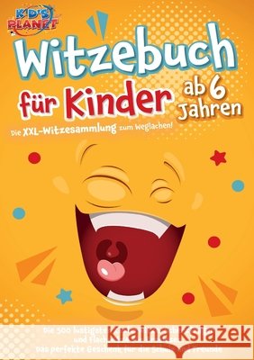 Witzebuch f?r Kinder ab 6 Jahren: Die XXL-Witzesammlung zum Weglachen! Die 500 lustigsten Kinderwitze, Scherzfragen und Flachwitze f?r Erstleser. Das Emma Lavie 9783989357556 Orbita Media - książka