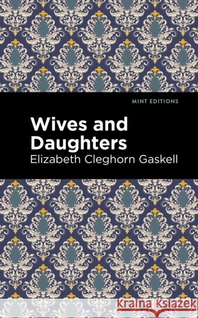 Wives and Daughters Elizabeth Cleghorn Gaskell Mint Editions 9781513204659 Mint Editions - książka