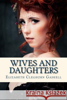 Wives and Daughters Elizabeth Cleghorn Gaskell Ravell 9781536902341 Createspace Independent Publishing Platform - książka