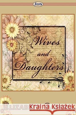 Wives and Daughters Elizabeth Cleghorn Gaskell 9781604507300 Serenity Publishers, LLC - książka