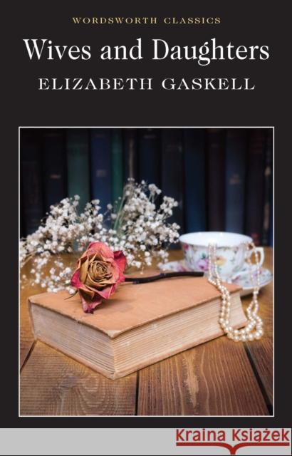 Wives and Daughters Gaskell Elizabeth 9781840224160 Wordsworth Editions Ltd - książka