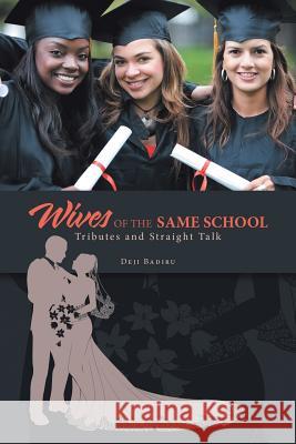 Wives of the Same School: Tributes and Straight Talk Deji Badiru 9781532077197 iUniverse - książka