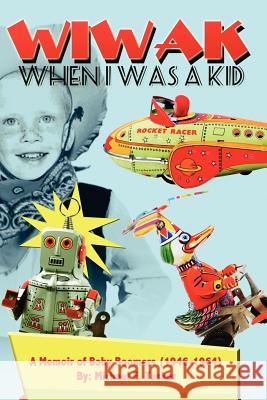WIWAK When I Was A Kid Michael Tasker 9780615434971 Mystical Rose Press - książka