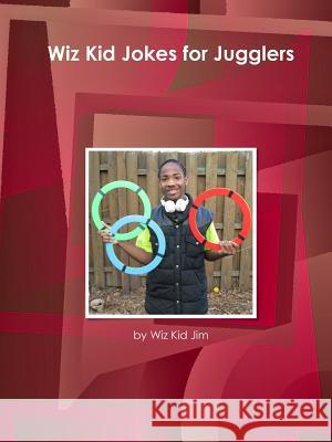 Wiz Kid Jokes for Jugglers Jim Gerrish 9781365103285 Lulu.com - książka