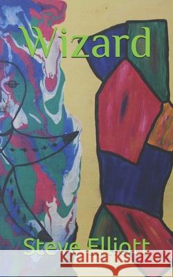 Wizard Steve Elliott 9798534527919 Independently Published - książka