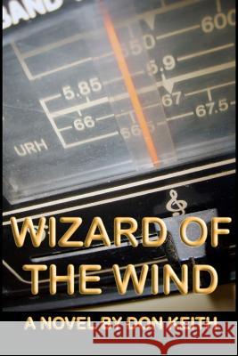Wizard of the Wind Don Keith 9781478362944 Createspace Independent Publishing Platform - książka
