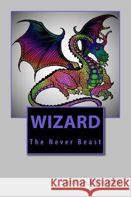 Wizard The Never Beast Dishman, Simeon Delone 9781537732213 Createspace Independent Publishing Platform - książka