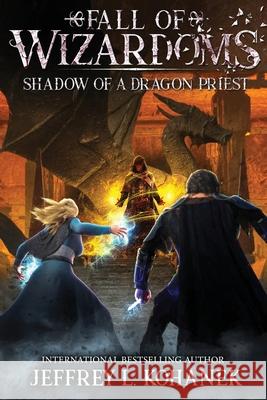 Wizardoms: Shadow of a Dragon Priest Jeffrey L. Kohanek 9781949382358 Fallbrandt Press - książka