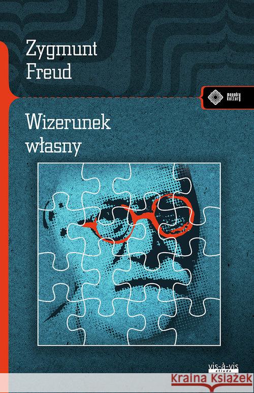 Wizerunek własny Freud Zygmunt 9788379981526 Vis-a-vis / Etiuda - książka