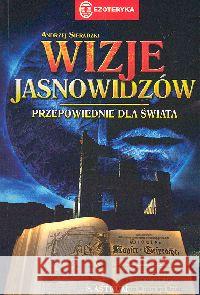 Wizje jasnowidzów. Przepowiednie dla świata Andrzej Sieradzki 9788372491381 ASTRUM - książka