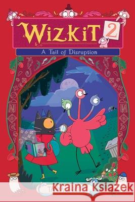 Wizkit 2: A Tail of Disruption Tanya J. Scott Tanya J. Scott 9781665900867 Atheneum Books for Young Readers - książka