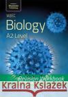 WJEC Biology for A2 Level - Revision Workbook Dr Neil Roberts 9781912820405 Illuminate Publishing
