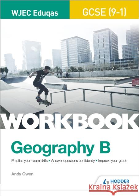 WJEC Eduqas GCSE (9–1) Geography B Workbook Andy Owen 9781510453548 Hodder Education - książka