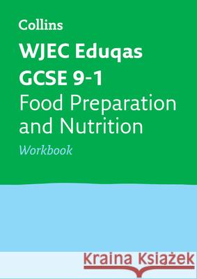 WJEC Eduqas GCSE 9-1 Food Preparation and Nutrition Workbook: Ideal for the 2024 and 2025 Exams Collins GCSE 9780008326937 HarperCollins Publishers - książka