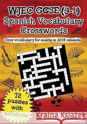 WJEC GCSE (9-1) Spanish Vocabulary Crosswords: 72 crossword puzzles covering core vocabulary for exams in 2018 onwards Samiul Hassan 9781838272128 Samiul Hassan - książka