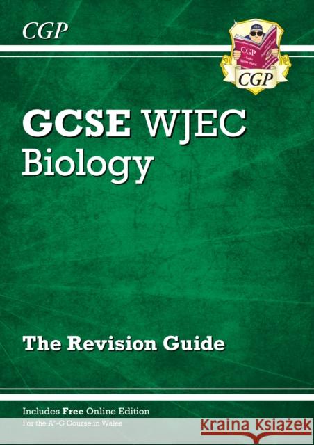 WJEC GCSE Biology Revision Guide (with Online Edition) CGP Books CGP Books  9781789083415 Coordination Group Publications Ltd (CGP) - książka