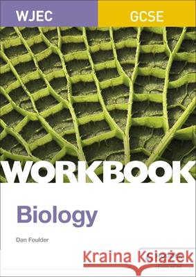 WJEC GCSE Biology Workbook Dan Foulder 9781510419100 Hodder Education - książka