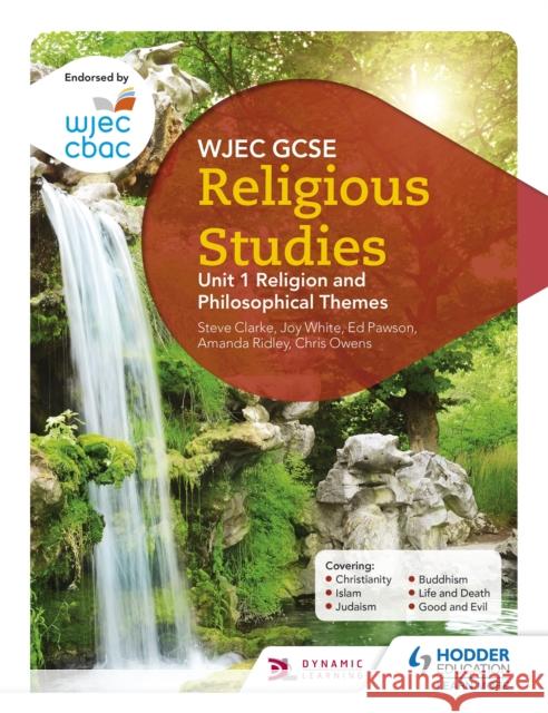 WJEC GCSE Religious Studies: Unit 1 Religion and Philosophical Themes White, Joy|||Owens, Chris|||Pawson, Ed 9781510413450  - książka