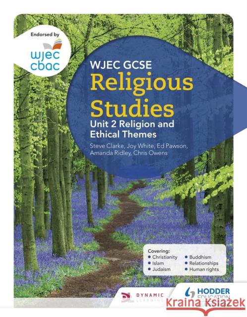 WJEC GCSE Religious Studies: Unit 2 Religion and Ethical Themes Joy White Chris Owens Ed Pawson 9781510413467 Hodder Education - książka