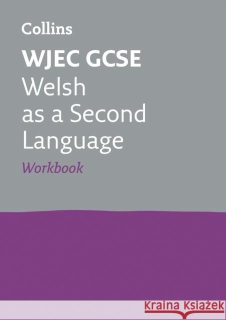 WJEC GCSE Welsh as a Second Language Workbook: Ideal for the 2026 and 2027 Exams Collins GCSE 9780008326944 HarperCollins Publishers - książka